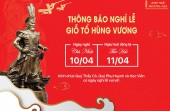 THÔNG BÁO NGHỈ LỄ GIỖ TỔ HÙNG VƯƠNG - 10/04/2022